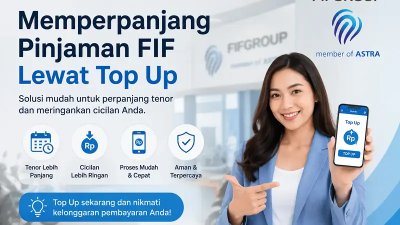 Cara Memperpanjang Pinjaman FIF Lewat Top Up